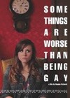 Some Things Are Worse Than Being Gay (2011).jpg